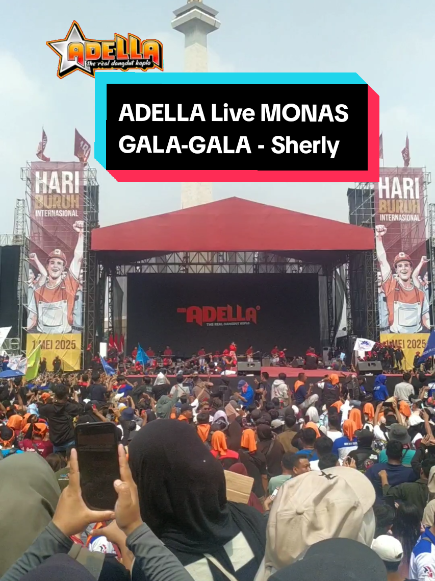 ADELLA Live MONAS 1 Mei 2025 | Hari Buruh Internasional, GALA-GALA - Sherly KDI #omadella #adella #adellamonas #adellaterbaru #dangdut #hariburuh #mayday #fyp #adellamusic 