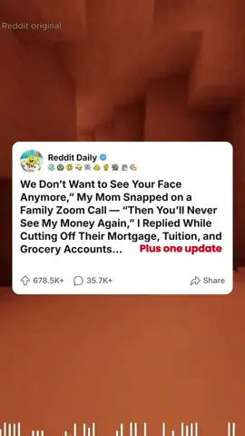 We Don’t Want to See Your Face Anymore,” My Mom Snapped on a Family Zoom Call — “Then You’ll Never See My Money Again,” I Replied While Cutting Off Their Mortgage, Tuition, and Grocery Accounts...#pyfツ #askreddit #reddit #redditreadings 