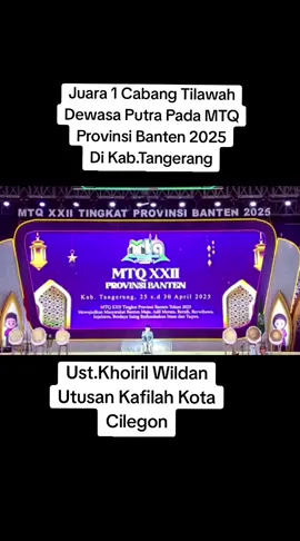 Penutupan MTQ Ke 22 Juara 1 Cabang Tilawah Dewasa Putra Ustd.Khoiril Wildan Utusan Kafilah Kota Cilegon #qoriqoriahindonesia  #ustdkhoirilwildan  #penutupanmtqprovinsibanten2025  #semuaorang 