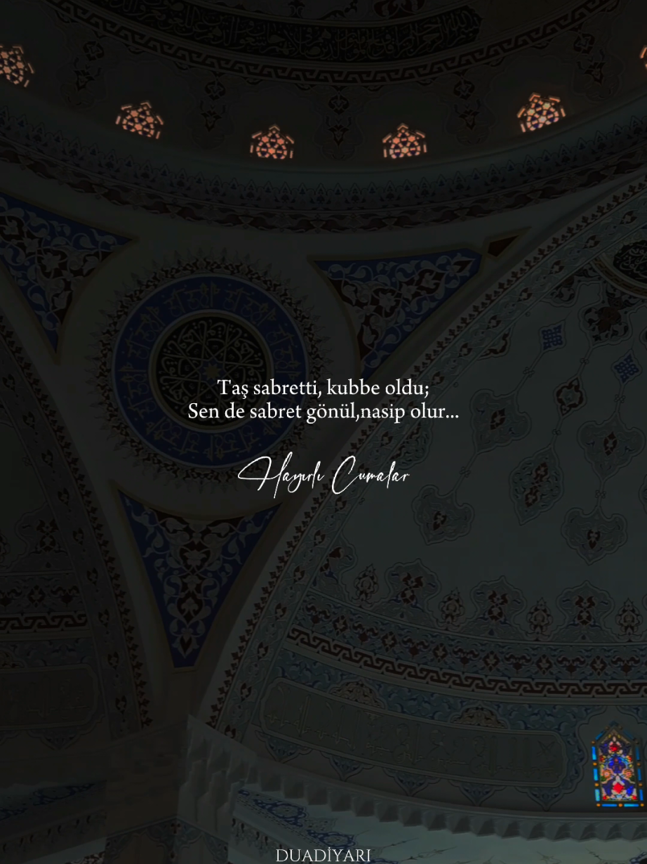 Taş sabretti, kubbe oldu; Sen de sabret gönül,nasip olur... Cumanız Mübarek Olsun 🤲🏻  . . . #hayırlıcumalar #cumamesajları #cumanızmübarekolsun #cuma #cumavideoları  #CapCut 
