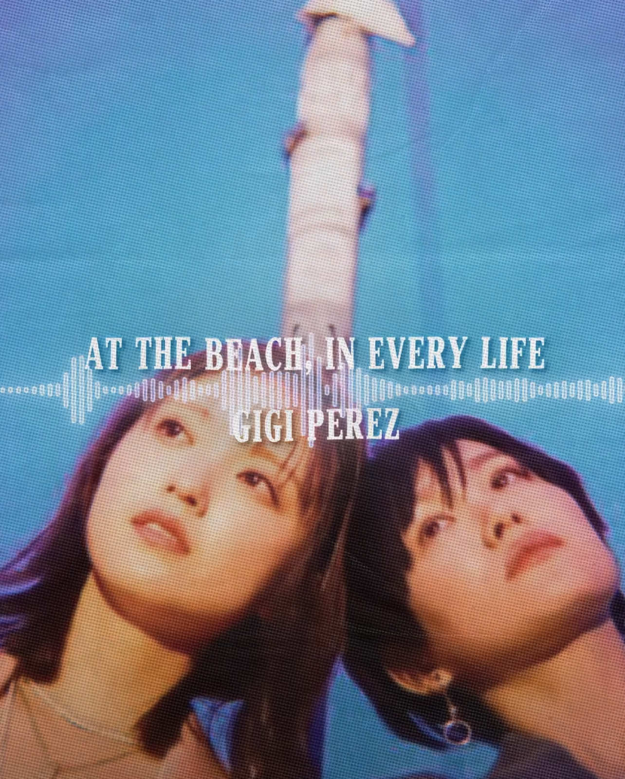 at the beach, in every life by gigi perez— #editaudio #audioaccount #audiosforedits #gigiperez #softaudios #shipaudios #soundsforedits 