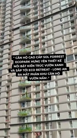Eco Retreat chuẩn bị ra mắt căn hộ cao cấp thiết kế Vườn Nấm  #ecopark #ecoretreat #ecoretreatlongan #ecoparklongan #solforest 
