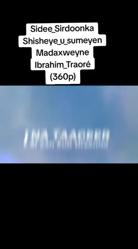 Sidee_Sirdoonka_shisheeye_u_sumeeyeen_Madaxweyne_Ibrahim_Traoré_(360p)#Ramadan #foryou #fyyyyyyyyyyyyyyyy #video #ramadan #flowers #viralvideo #somalitiktok #foryoupage #hadiisflowers #CapCut #raskambonitiktok #fyp #f #creatorsearchinsights 