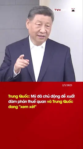 Trung Quốc: Mỹ đã chủ động đề xuất đàm phán thuế quan và Trung Quốc đang 