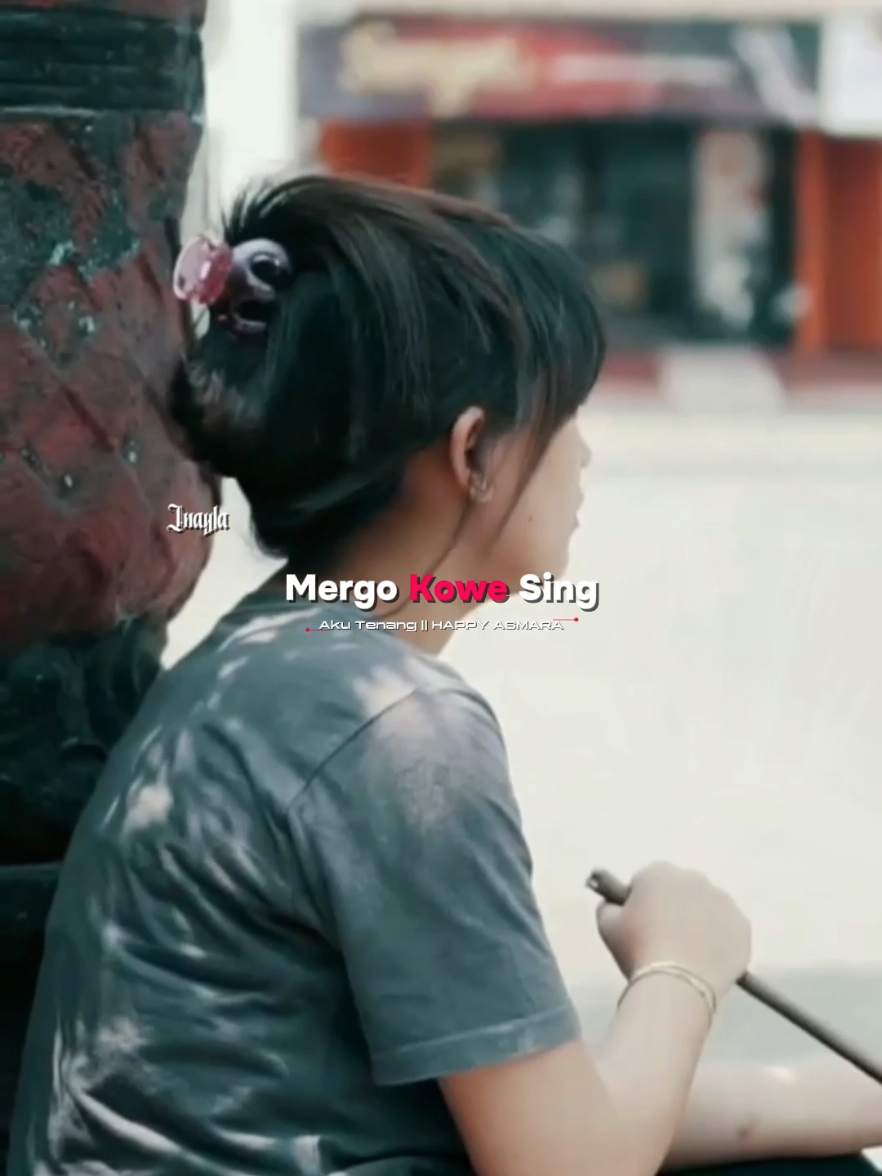 #pengenkusijinyandingkoeselawase  #akutenanghappyasmara  #templatecapcut #overlaylyrics  #inayla #masdomol 