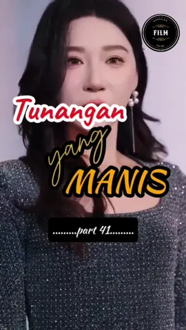part 41 Tunangan yang Manis  #fyp #film #cinema #drama #dramachina 
