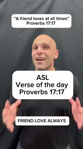 ASL: verse of the day Proverbs 17:17 #SignWithP #ASL #SignLanguage #Bible
