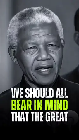 WE SHOULD ALL BEAR IN MIND THAT THE GREAT #nelson #motivationalspease #quotes #motivation #Love #lovequotes #fyp #vairalvideo 