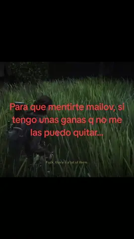 😼❤️‍🔥 #ganas #textorojo #thelastofus2 #paratii #antojo 