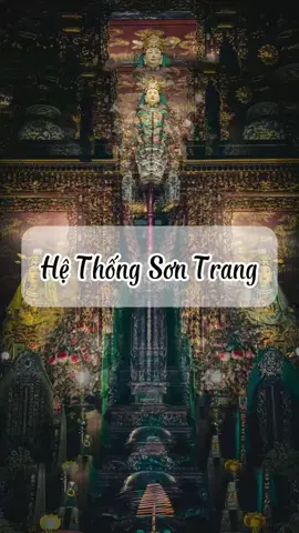 HỆ THỐNG SƠN TRANG #tín_ngưỡng_thờ_mẫu #daomauvietnam #sonlamsontrang #thanhsonnhatphai #tamphucongdong #tuphuvanlinh #sơntrang #dt 