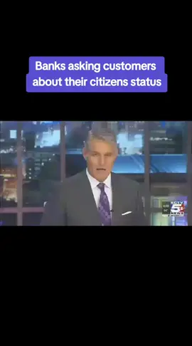 Banks asking customers  about their citizens status. Trump's policy