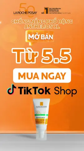 📣 Kem chống nắng phổ rộng Anthelios XL sắp ra mắt mở bán tại TikTokShop từ 5.5 này 🥳 Lưu ngay lịch & Đừng bỏ lỡ nha 🧡 #larocheposayvn #Anthelios #AntheliosXL #sieusale55 