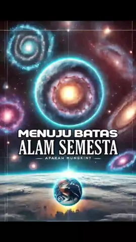 Menuju Batas Alam Semesta! Dari Bumi Hingga Tak Terbatas  #Astronomy #ilmupengetahuan #alamsemesta 