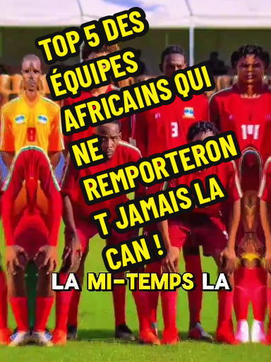 Top 5 des équipes africains qui ne remporteront jamais la CAN ! #foot #can #equipe #equipedefoot 