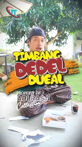 #CapCut Timbang Dedel Duel.... #jelajahsurabaya #romiblack446  #jelajahjakarta #jelajahsemarang #wahyupurnomo022 #alif26274 #gioxapc026 #jelajahungaran #abadirasa352 #kontentiktokviral #jangkauanluastiktok #tiktokviral 