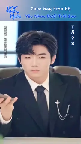 yêu nhau dưới trời sao p8 #yeunhauduoitroisao #phimmoi #phimtrung #phimhaytrungquoc #phimhay #benreview #tongtai #reviewphim 