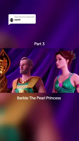 Membalas @alloalyaa15 Barbie The Pearl Princess Bagian 3 #barbie #thepearlprincess #disney #berandatiktok #berandafyp #bimsalabim982 