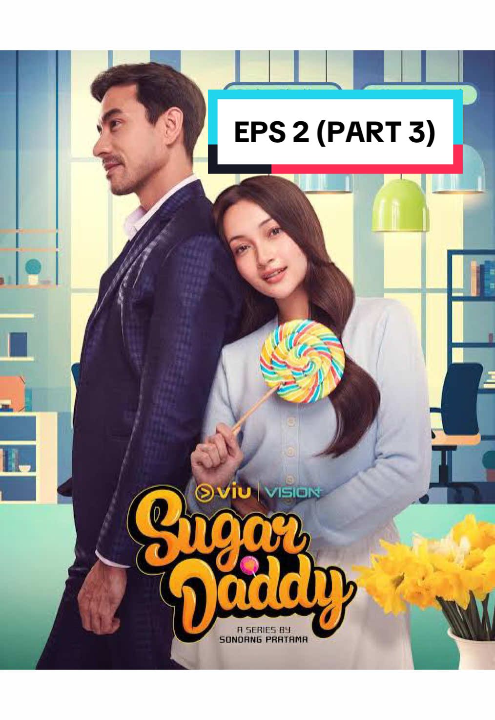 Sugar daddy eps 2 (PART 3) #sugardaddy #sugarcandy_🍭 #fyp #berandatiktok #fypage #series #tiktok #fyppppppppppppppppppppppp 