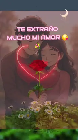TE EXTRAÑO MUCHO MI AMOR 😘💐😘#teamo❤️ #enamorados💞💓🥰 #frasesdeamor #juntos2025 #fpy #loveyou #foryoupage #viralvideo #enamorada #teamo #paratiiiiiiiiiiiiiiiiiiiiiiiiiiiiiii #parati 