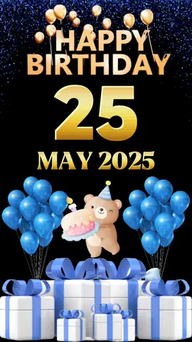 Happy birthday to 25 may babies #happybirthday #moraash124 #congratulations #2025 #wishes #wisheszone 