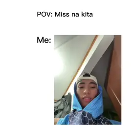 miss ka na ganii #fyp #foryoupage #pov #D4byo 