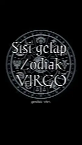 sisi gelap zodiak Virgo #ramalanzodiak #zodiac #virgo #fyp #beranda #foryoupageofficiall #zodiakvibes #zodiacsigns 