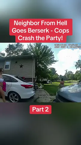Neighbor From Hell Goes Berserk - Cops Crash the Party!  Part 2	 #cops #copsoftiktok #police #policeofficer #bodycam #crime #truecrime #truestory #foryou #fyp 