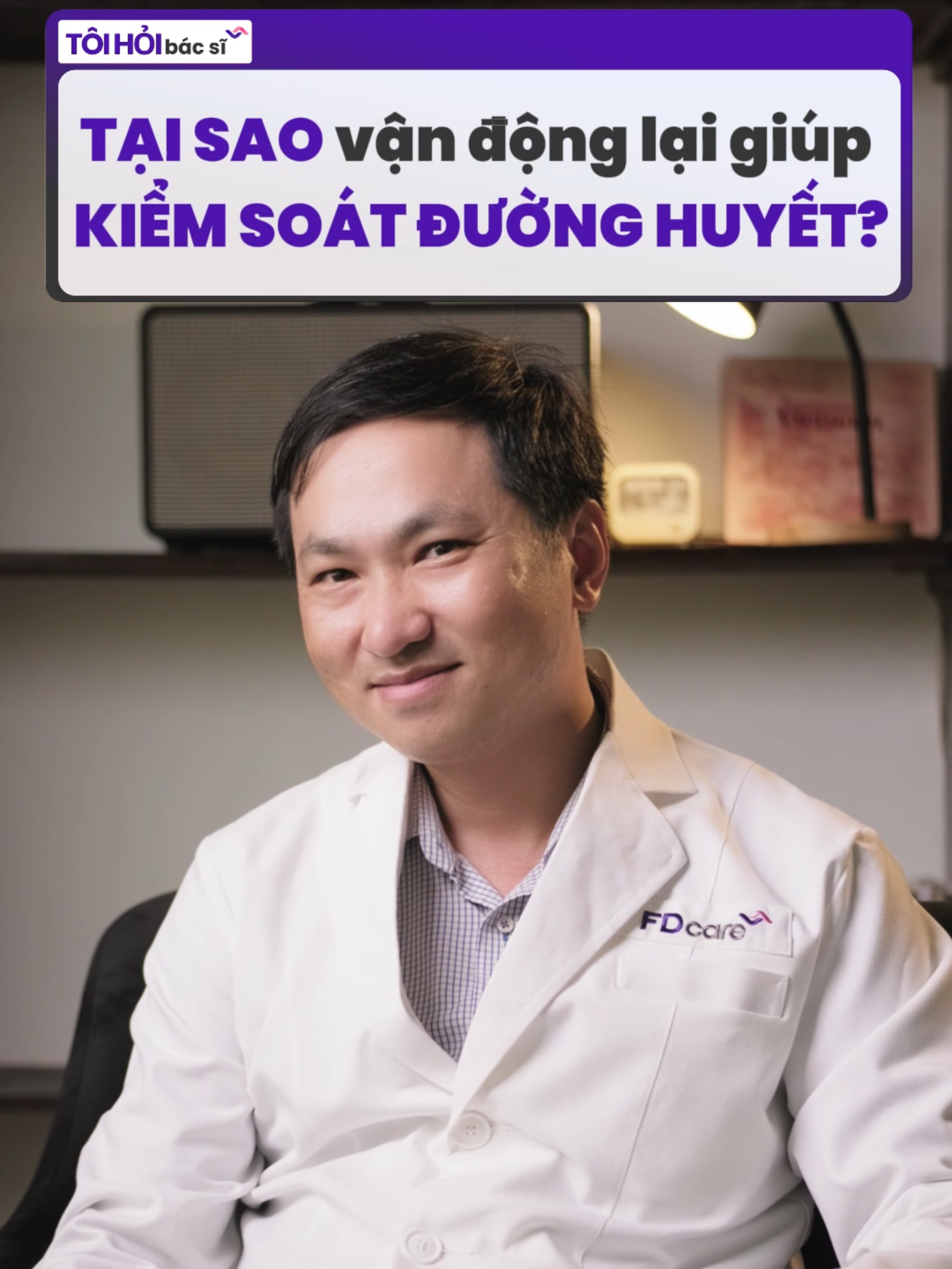 TẠI SAO vận động lại giúp KIỂM SOÁT ĐƯỜNG HUYẾT? #toihobacsi #bsliem #suckhoe #songkhoe247 #fdcare