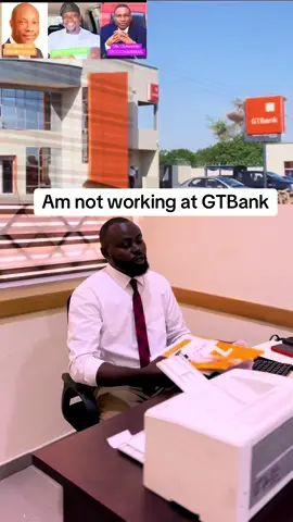 Am not working at GTBank