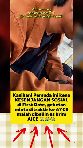 Viral KESENJANGAN SOSIAL di First Date, pemuda ini kena mental setelah gebetan minta makan di AYCE malah di traktir AICE 😭😭😭 #AYCE #AICE #kesenjangan #sosial #kesenjangansosial #kasihan #viral #trending #fyp #berita #pemuda #info #date #kencan #salah #kesalahan #eskrim #icecream
