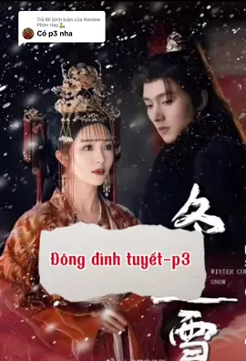 Trả lời @Review Phim Hay🐍 đông đỉnh tuyết-p3 #xuhuong #reviewphim #dongdinhtuyet 