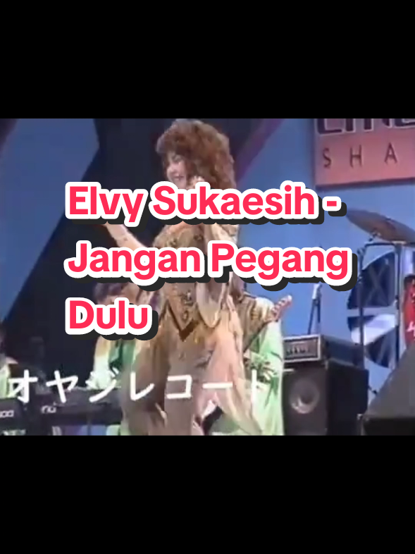 Elvy Sukaesih - Jangan Pegang Dulu.