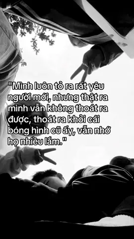 mình vẫn không thể nào thoát được khỏi bóng hình của người ấy.