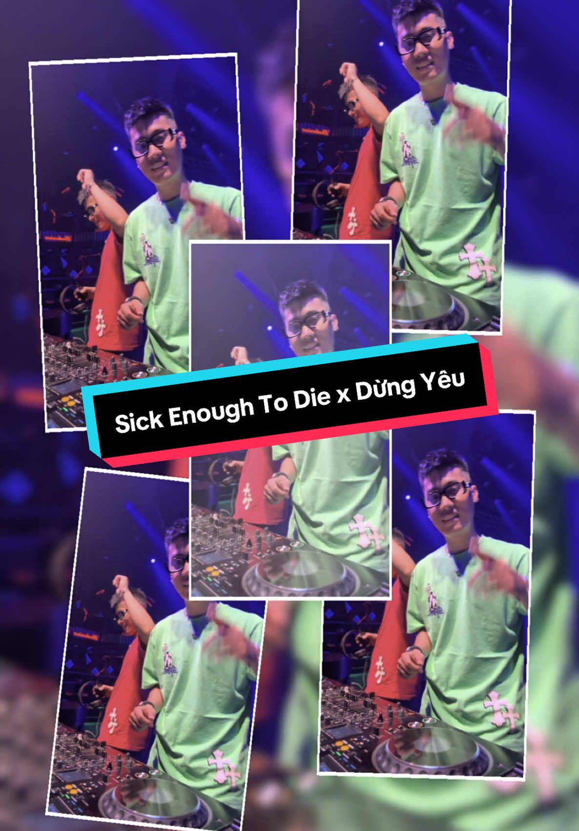 Sick Enough To Die x Dừng Yêu #nhachaymoingay #nhacremix #xuhuong #viraltiktok #djjaykenly #newphuongdongclub @Jaykenly 1409 