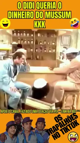 O DIDI QUERIA O DINHEIRO DO MUSSUM KKK APOIE O CANAL FANZENDO UMA DOAÇÃO VIA PIX - LINK NA BIO ^^ #OsTrapalhões #ostrapalhoesbrasil #didimoco #Didi #dedesantana #mussum #Zacarias #OstrapalhoesNoTiktok #RevejaOsTrapalhões #reels #comedia #risadas #videosengraçados #Assista #Veja #fyp #viralreels #videoviralシ #fouryou #reels__tiktok #reelsfacebook #reelsvideo❤️ #reelsinstagram #reelsviralシ #reelsfypシ