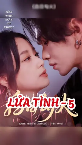 Lửa tình P.5 Tuổi nhỏ mà cái ấy không nhỏ :) #phimhay #phimngan #phimngantrungquoc #xuhuong #phimmoi #douyin #trending #phimngantiktok