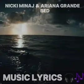 Bed#musiclyrics #lyrics_songs #bed #nickiminaj #arianagrande #loveyou #fyp #trendlyrics #foryoupage❤️❤️ #fyyyyyyyyyyyyyyyy #viralvideos #followers➕ #lyricsedit 