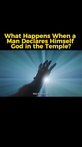 What Happens When a Man Declares Himself God in the Temple?