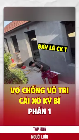 Vợ chồng vô tri phần 1 #taphoanguoiluoi