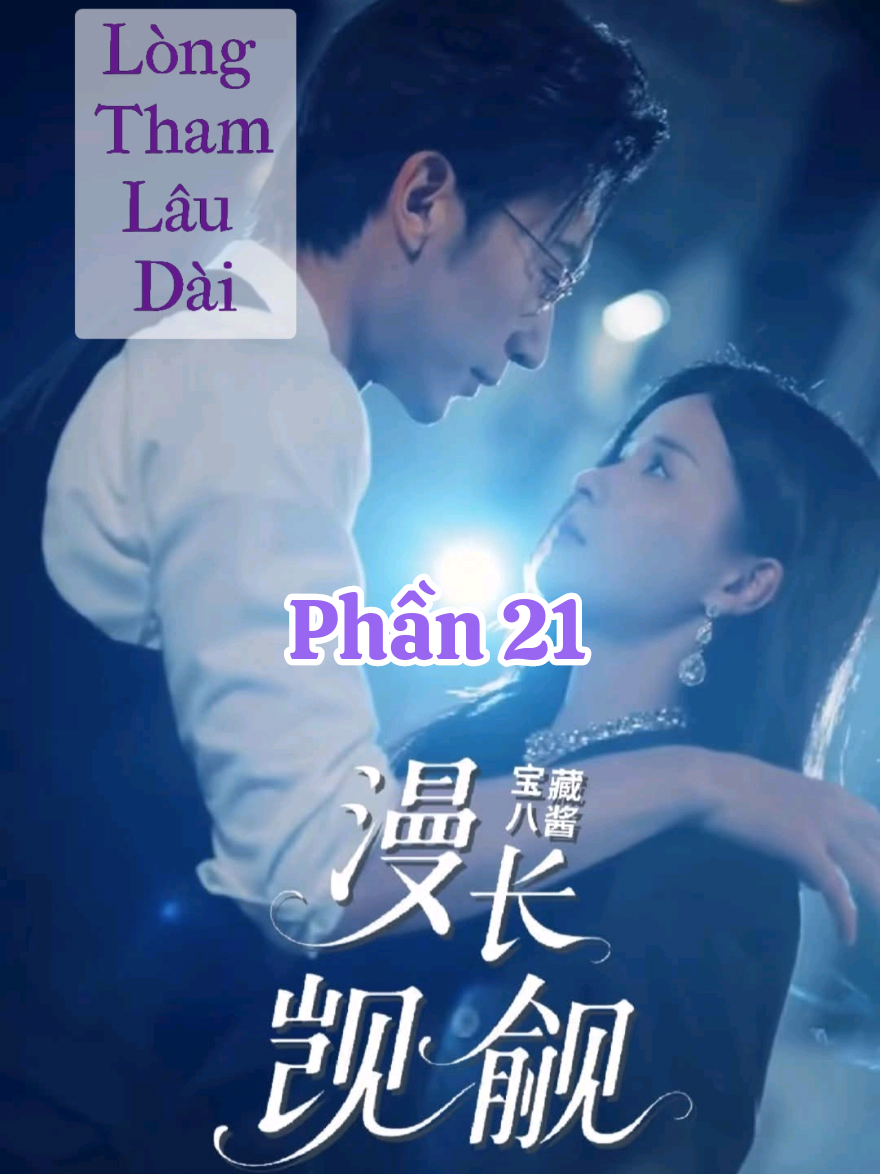 Phim《漫长觊觎》- Lòng tham lâu dài  Phần 21 . Tập 58-59-60 孟娜 (Mạnh Na) x 沉思 (Trầm Tư)    #孟娜 #MengNa #沉思 #trầmtư #xuhuong  #phimnganhot#phimnganhay #phimngantq  