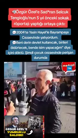 📍#Özgür Özel'e Sald*ran SelcukTengioğlu'nun 5 yıl önceki sokak ropotajı yaptığı ortaya çıktı:  💬2004'te Yasin Hayel'le Bayrampaşa Cezaevinde yatıyprsum. 💬Beni derin devlet kullanacak birileri öldürtücek,  bende isim yapacağım
