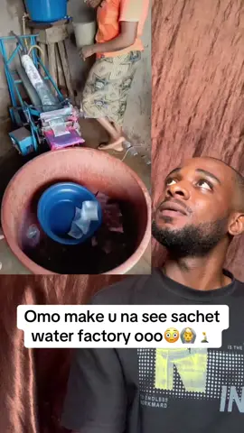 Omo make u na see sachet water factory ooo😳🙆🧎 #explore #tiktoktips #viralvideo #foryou #todaypost #creatorsearchinsights 