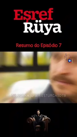 🎥🇹🇷| EŞREF RÜYA  📌| Resumo do Episódio 7 🇹🇷 Série em andamento 🇧🇷 Legendas Dizi❤️Türkiye Brasil  🔗 Link do canal  na bio  • #EşrefRüya •#ÇağatayUlusoy •       • #DemetÖzdemir • #EşSan • • #NecipMemil • #dizi •    • #series • #novela • #NecipMemil • • #seriesturcas🇹🇷 • #esrefruya •  • #esrefruyadizi • #eşrefrüya •  • #novelasturcas🇹🇷 • #novelas •