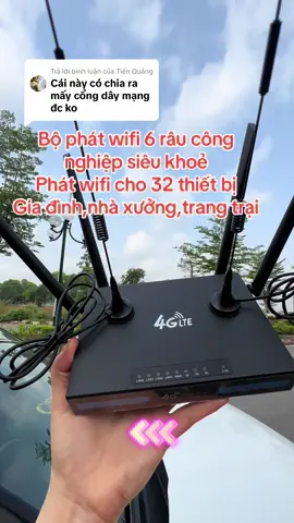 Trả lời @Tiến Quảng Bộ phát wifi công nghiệp 6 râu chia mạng thoải mái cho 32 thiết bị #phatwifididong4g #phatwifikhongday #xuhuong 