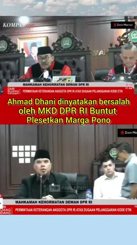 Ahmad Dhani dinyatakan Bersalah oleh MKD DPR RI, Buntut dari Plesetkan Marga Pono. Serta diminta Agar Ahmad Dhani berhati hati Ahmad Dhani dinyatakan Bersalah oleh MKD DPR RI, Buntut dari Plesetkan Marga Pono. serta dimintaAgar berkata, karena kita sebagai anggota Dewan semua prilaku kita diamati dan disorot kamera.