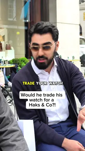 He traded his watch for a Hak’s & Co 😳