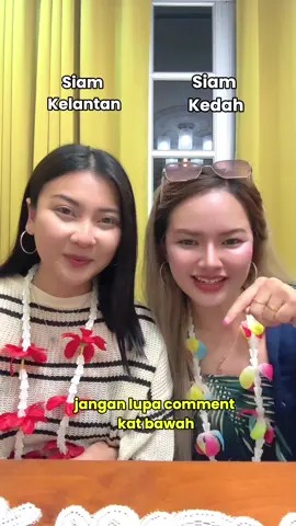 Bila Siam Kelantan jumpa Siam Kedah 😂❤️ @Elene Sulissa #siammalaysia #LearnOnTikTok #malaysiatiktok #fyp 