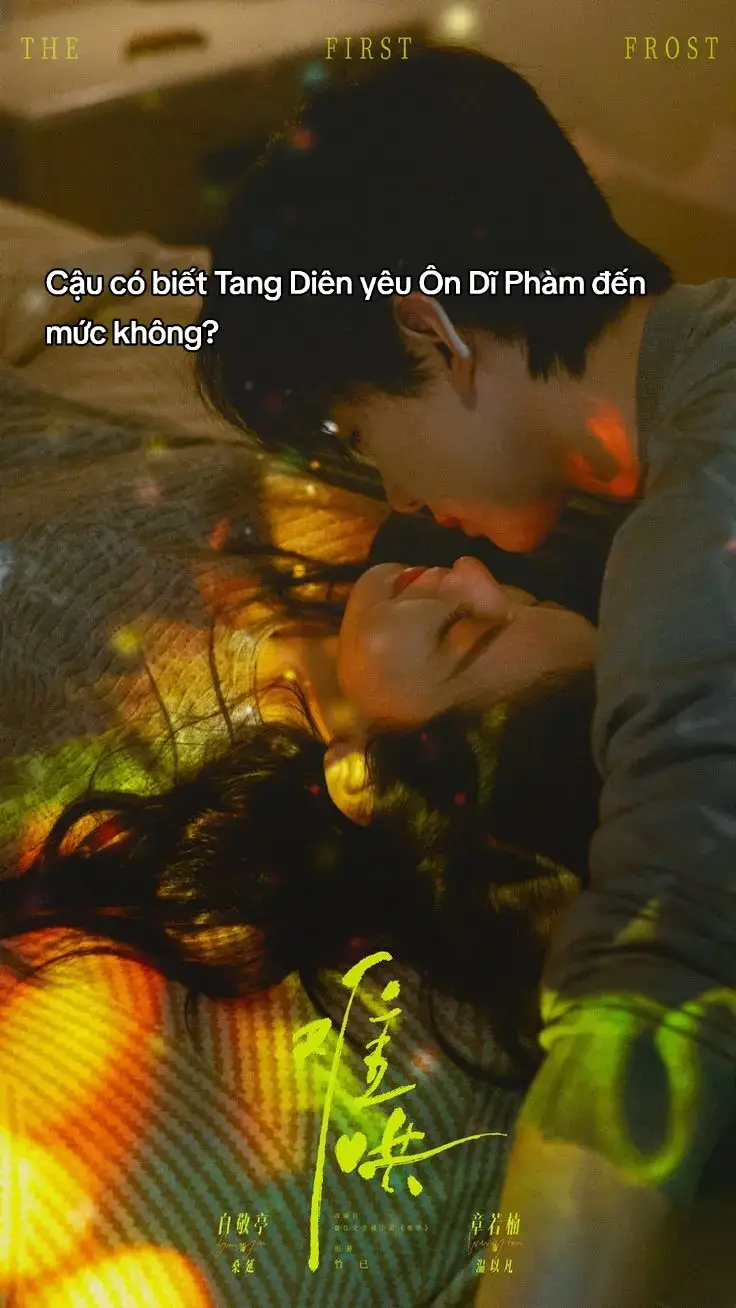 Phải tích góp bao nhiêu may mắn mới tìm được một người như Tang Diên đây... #phimtxvttrungquoc #phimhay #khododanh #thefirstfrost #tangdienondipham #bachkinhdinh #chuongnhuocnam #phimngontinhhay 