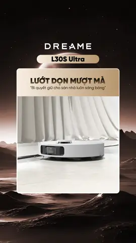 Lướt dọn mượt mà với Dreame L30S Ultra #Dreame #vesinhnhacua #dreame #lausan #robothutbui #mayhutbui #robotlaunha #robotlausan #dreamehome #DreamHomeEveryday #NhaSachMoiNgay #muataitiktok #muataitiktokshop #dreamevietnam #vuoncaovuotbac #dreamel30sultra #l30sultra
