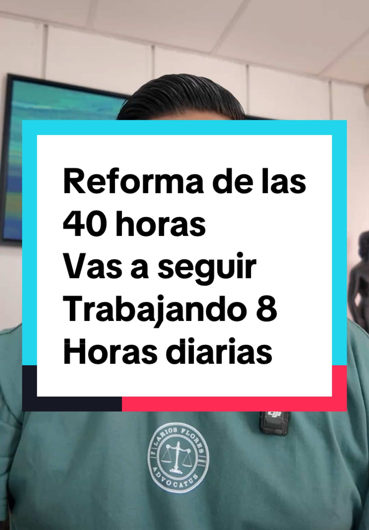 Reforma 40 horas, lo que no te dicen #lariosflores #abogado #derecholaboral #patron #emprendedor #trabajador 